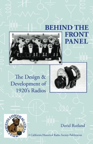 Behind The Front Panel: The Design & Development of 1920's Radio