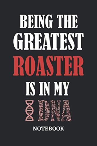 Being the Greatest Roaster is in my DNA Notebook: 6x9 inches - 110 dotgrid pages • Greatest Passionate Office Job Journal Utility • Gift, Present Idea