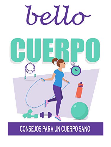 bello cuerpo: consejos para un cuerpo sano