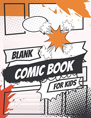 Blank Comic Book for kids: 110 Pages: 8.5" x 11" Blank Comic Book For Kids with Variety of Templates 2-9 Panel Layouts Create Your Own Comics