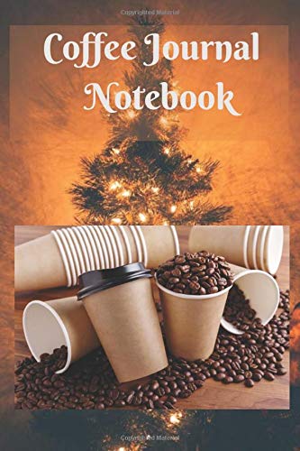 Coffee Journal Notebook: Coffee Journal Notebook for keeping record | Coffee Journal as gift for man, woman, teens, kids & beloved friends | Cute ... Coffee Journal Notebook for Christmas Gift.