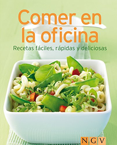 Comer en la oficina: Nuestras 100 mejores recetas en un solo libro