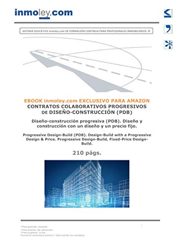 CONTRATOS COLABORATIVOS PROGRESIVOS DE DISEÑO-CONSTRUCCIÓN (PDB) Diseño-construcción progresiva (PDB): Diseño y construcción con un diseño y un precio fijo. Progressive Design-Build (PDB).