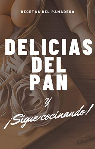 Delicias del pan: Pan para el hogar