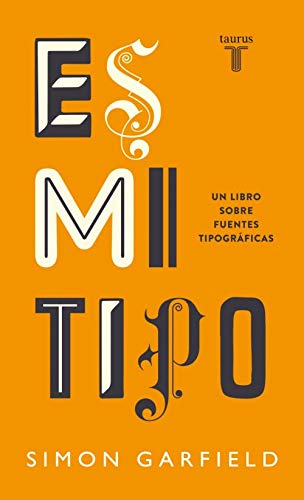 Es mi tipo: Un libro sobre fuentes tipográficas