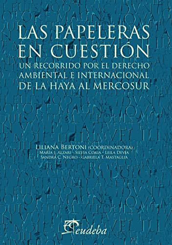 Las papeleras en cuestión: Un recorrido por el derecho ambiental e internacional de La Haya al Mercosur