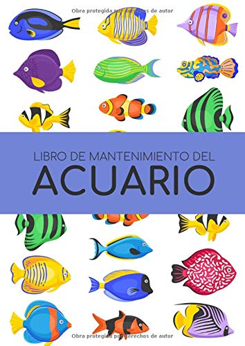 Libro de Mantenimiento del Acuario: Este cuaderno te permitirá llevar un registro completo del mantenimiento y la limpieza de tu acuario | Formato A4 ... de tu pecera y de la salud de tus peces