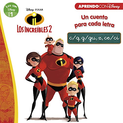 Los Increíbles 2. Un cuento para cada letra: c/q, g/gu, z, ce/ci (Leo con Disney - Nivel 1)