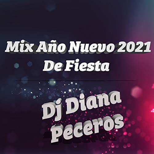 Mix Año Nuevo 2021 - De Fiesta