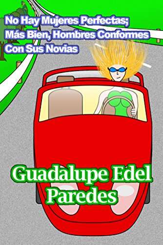 No Hay Mujeres Perfectas; Más Bien, Hombres Conformes Con Sus Novias