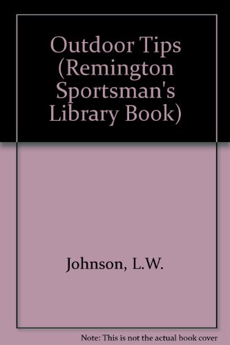 Outdoor Tips (Remington Sportsman's Library Book)