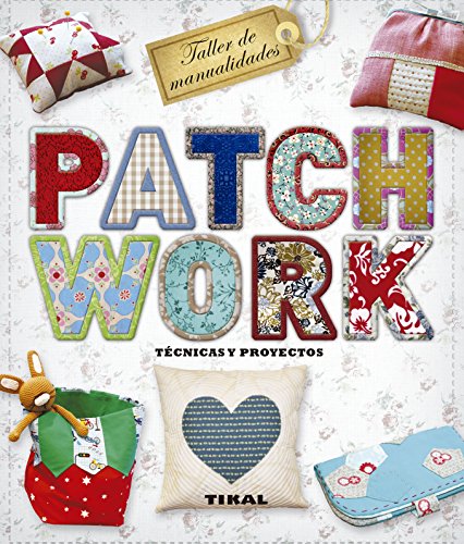 Patchwork. Técnicas y proyectos (Taller de manualidades)