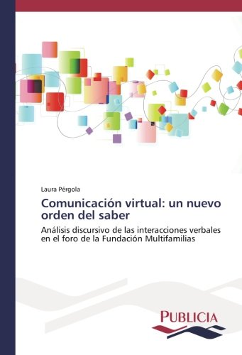 Pérgola, L: Comunicación virtual: un nuevo orden del saber