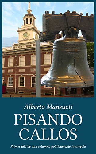 Pisando callos: Primer año de una columna políticamente incorrecta