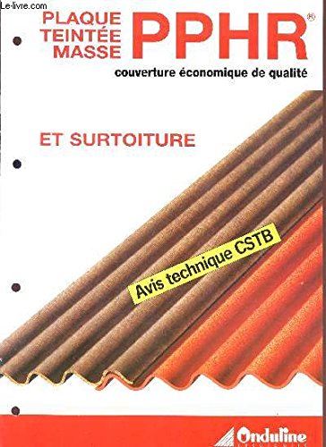 PLAQUE TEINTEE MASSE PPHR - ET SURTOITURE / COUVERTURE ECONOMIQUE DE QUALITE / AVIS TECHNIQUE CSTB.