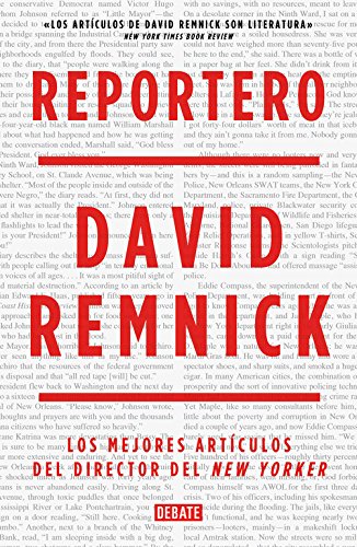 Reportero: Los mejores artículos del director del New Yorker (Crónica y Periodismo)