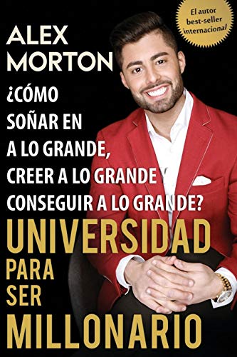 SALA DE DORMITORIOS A MILLONARIO: Cómo soñar grande, creer grande y lograr grandes (1) (Spanish)