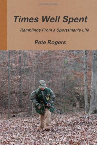 Times Well Spent - Ramblings From a Sportsman's Life