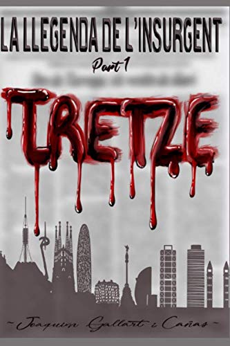 Tretze: La llegenda de l'insurgent Part 1