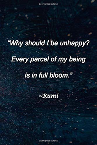 "Why should I be unhappy? Every parcel of my being is in full bloom." ~Rumi Lined Journal: 120 Pages, 6 x 9 inches, Lovely Gift, Soft Cover, Stars Matte Finish