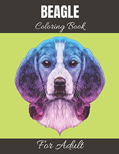 Beagle Coloring Book: An Adult Dog Simple Animal Dogs Coloring Book for Dog Lovers Boy and Girls (Stress Relieving Book)