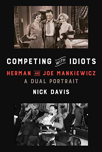 Competing With Idiots: Herman and Joe Mankiewicz, a Dual Portrait