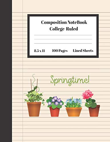 Composition Notebook College Ruled Lined Sheets: Large Pretty Under 10 Dollar Notebook Paper Back to School Spring Time Blossoming Pot Indoor Flower ... Teens Women students Kids Adults Teachers