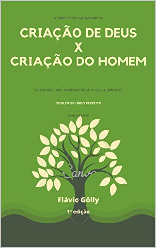 CRIAÇÃO DE DEUS X CRIAÇÃO DO HOMEM (Portuguese Edition)