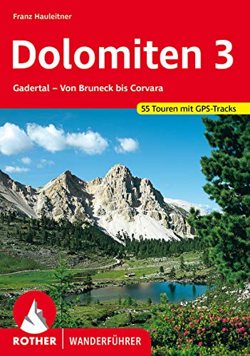 Dolomiten 3: Gadertal - Von Bruneck bis Corvara. 55 Touren. Mit GPS-Tracks (Rother Wanderführer) (German Edition)