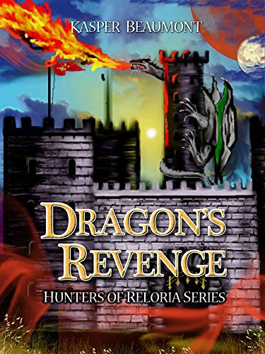 Dragon's Revenge (Hunters of Reloria trilogy Book 3) (English Edition)