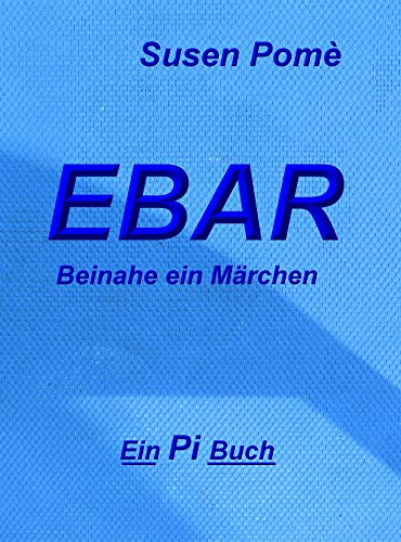 Ebar: Beinahe ein Märchen (German Edition)