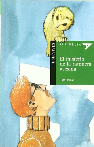 El misterio de la ratonera asesina: 34 (Ala Delta - Serie verde)