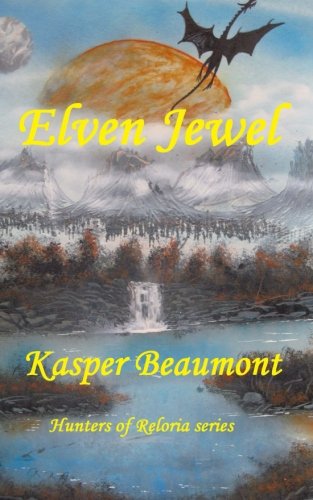 Elven Jewel 2: Volume 1 (Hunters of Reloria series)