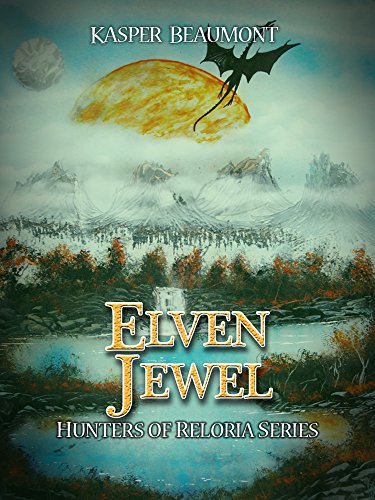 Elven Jewel (Hunters of Reloria trilogy Book 1) (English Edition)