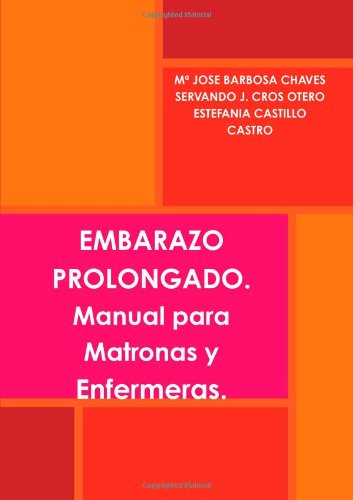 EMBARAZO PROLONGADO. Manual Para Matronas Y Enfermeras.