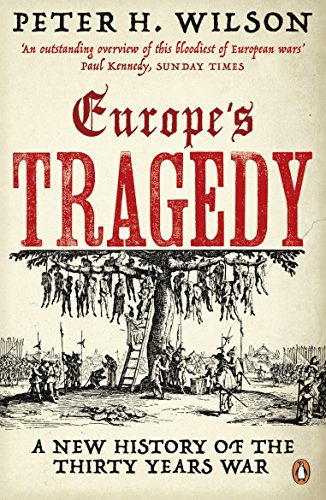 Europe's Tragedy: A New History of the Thirty Years War (English Edition)