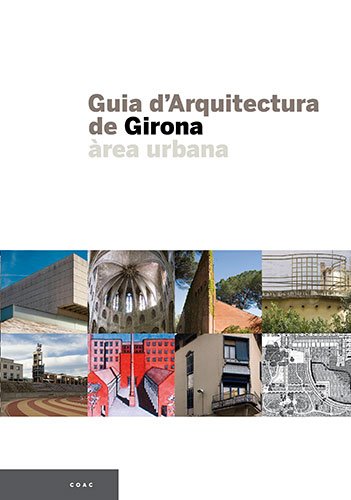 Guia d'Arquitectura de Girona: Área urbana (Guies)