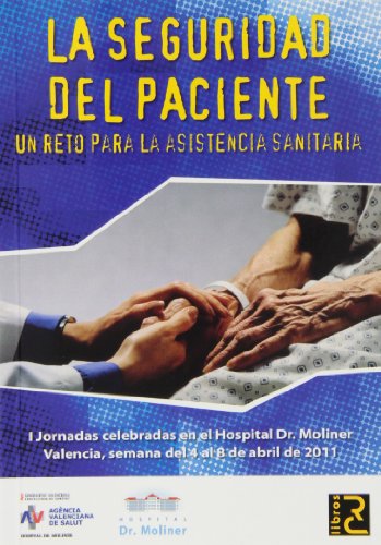 La Seguridad del Paciente. Un reto para la asistencia sanitaria