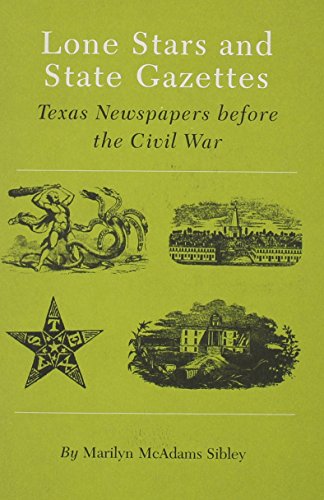 Lone Star & State Gazettes: Texas Newspapers Before the Civil War