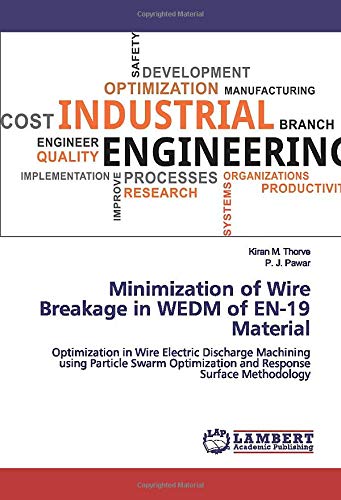 Minimization of Wire Breakage in WEDM of EN-19 Material: Optimization in Wire Electric Discharge Machining using Particle Swarm Optimization and Response Surface Methodology