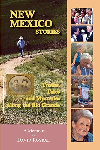 New Mexico Stories: Truths, Tales and Mysteries from Along the Río Grande