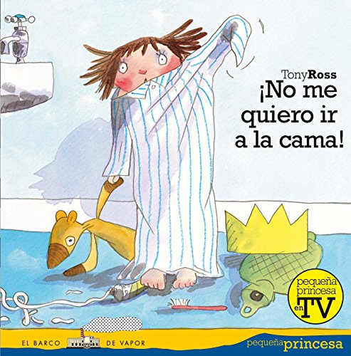 ¡No me quiero ir a la cama!: 2 (Pequeña princesa)