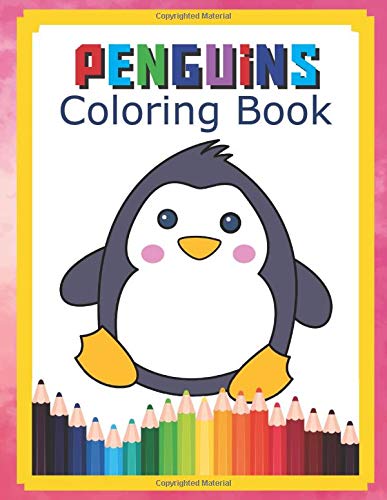 Penguins Coloring Book: Children Activity Book for Boys & Girls Age 3-8 - Perfect For Young Children Preschool Elementary Toddlers