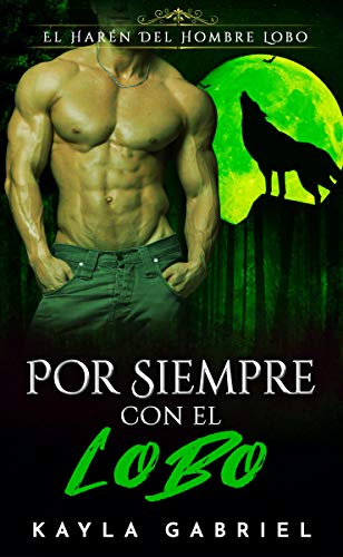 Por Siempre Con El Lobo (El Harén Del Hombre Lobo nº 5)