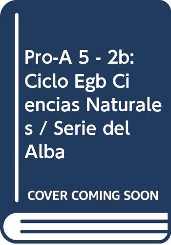 Pro-A 5 - 2b: Ciclo Egb Ciencias Naturales / Serie del Alba