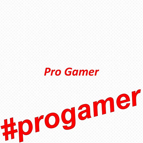 #progamer [Explicit]
