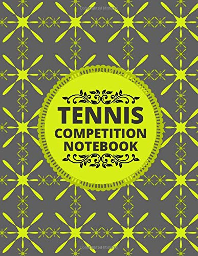 Tennis Competition Notebook: Record Your Tennis Games, Tennis Record Keeper Notebook, Score Notebook for Single or Double Play, Record Tournament ... Tennis Club, 110 Pages (Tennis Score Book)