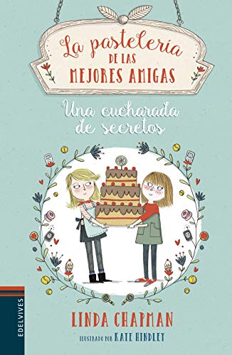 Una cucharada de secretos: 2 (La pastelería de las mejores amigas)