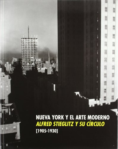 Alfred Stieglitz y su círculo Nueva York y el arte moderno 1905-1930