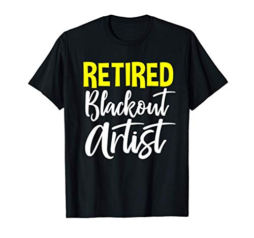 Artista jubilado de Blackout Sobriedad Regalos Sobrio para Camiseta